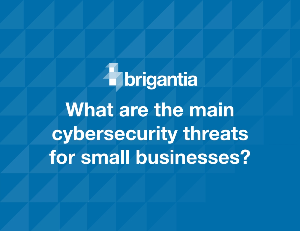 Brigantia logo with the caption, 'What are the main cybersecurity threats for small businesses?'
