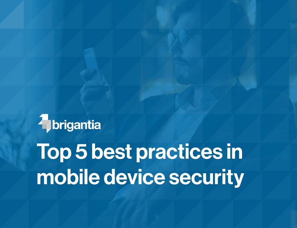 Top 5 best practices in mobile device security